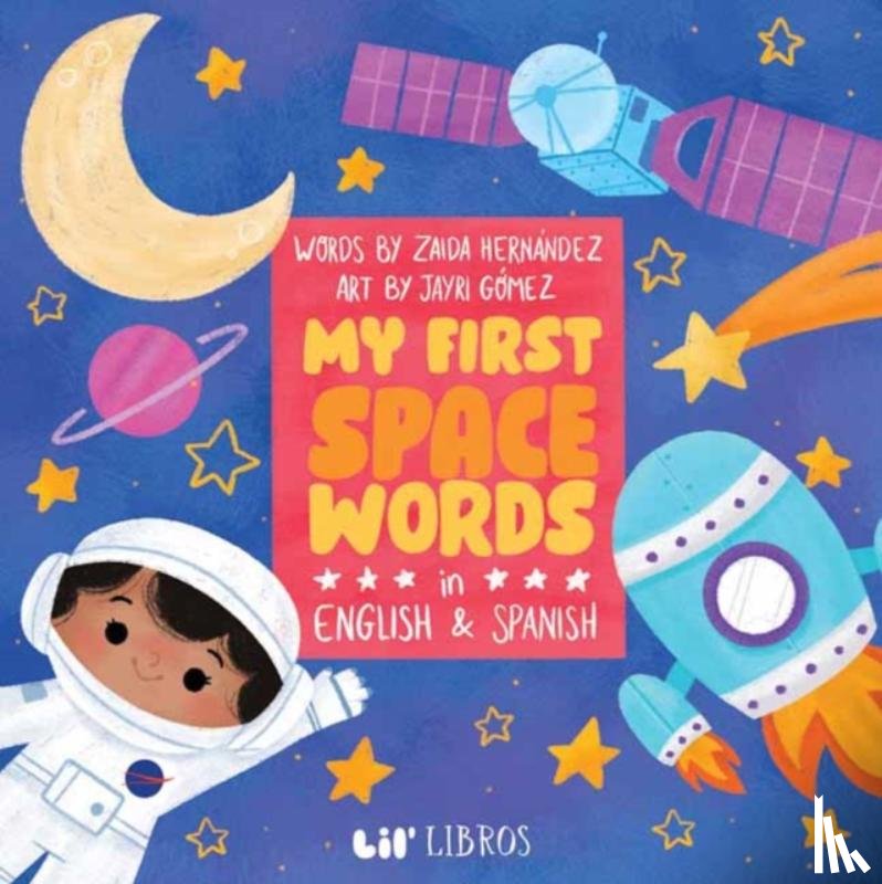 Hernandez, Zaida, Gomez, Jayri - My First Space Words in English and Spanish