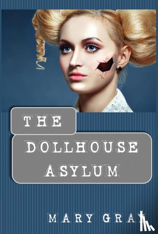 Gray, Mary - The Dollhouse Asylum