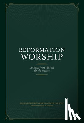 Gibson, Jonathan - REFORMATION WORSHIP