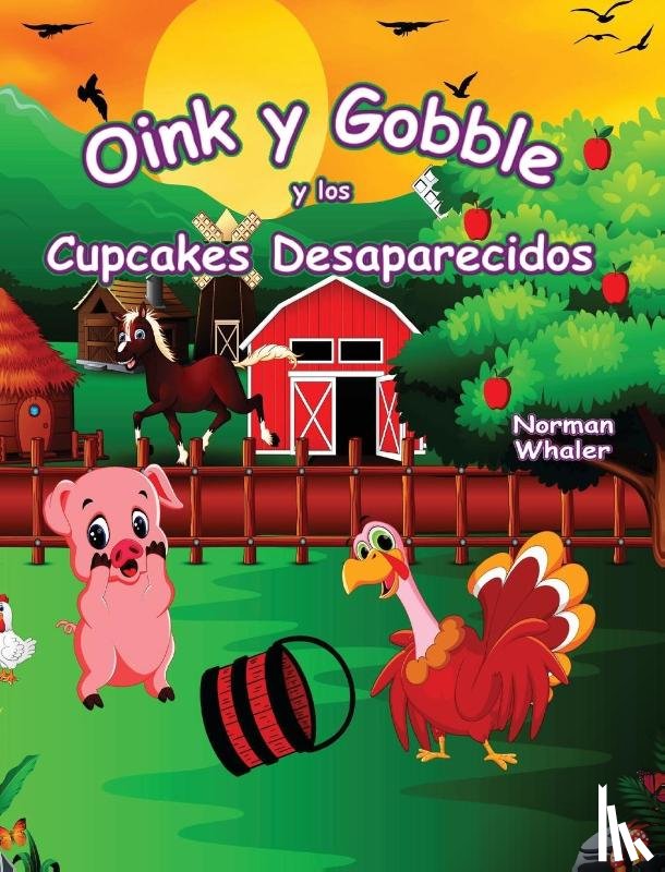 Whaler, Norman - Oink y Gobble y los Cupcakes Desaparecidos