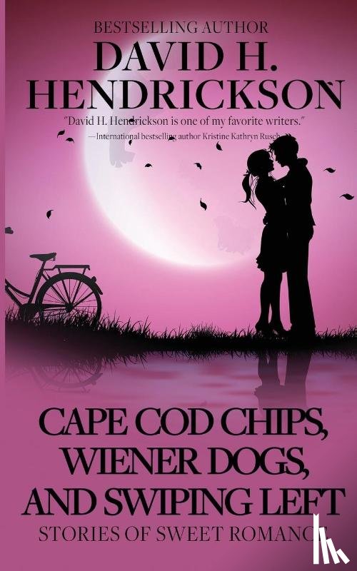Hendrickson, David H - Cape Cod Chips, Wiener Dogs, and Swiping Left