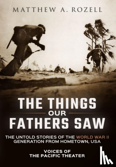 Rozell, Matthew - The Things Our Fathers Saw