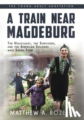 Rozell, Matthew a - A Train near Magdeburg (the Young Adult Adaptation)