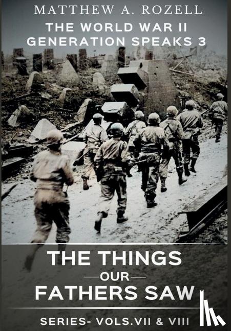 Rozell, Matthew A. - Rozell, M: World War II Generation Speaks III