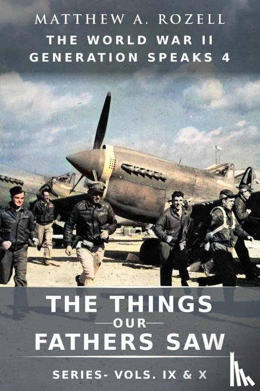 Rozell, Matthew A. - World War II Generation Speaks IV