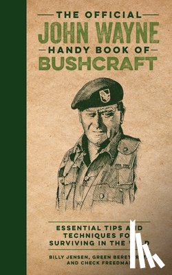 Jensen, Billy, Magazine, Editors of the Official John Wayne, Freedman, Check - The Official John Wayne Handy Book of Bushcraft
