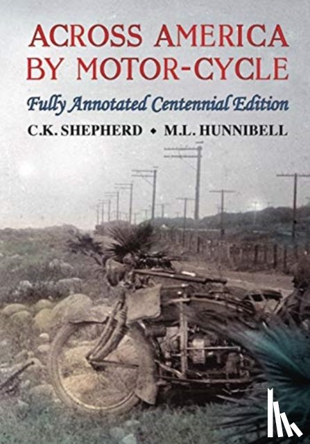 Hunnibell, Mark, Shepherd, C K - Across America by Motor-Cycle