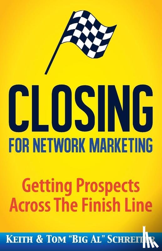 Schreiter, Keith, Schreiter, Tom Big Al - Closing for Network Marketing