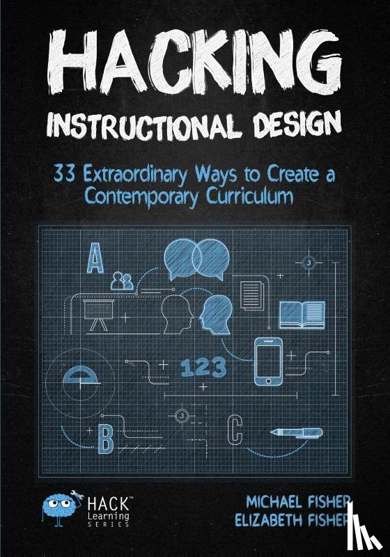 Fisher, Michael, Fisher, Elizabeth - Hacking Instructional Design