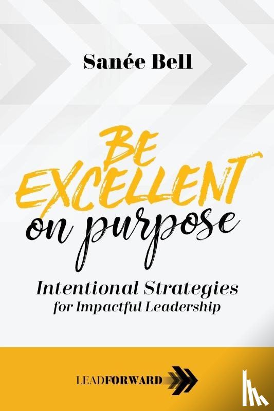 Bell, Sanee - Be Excellent on Purpose