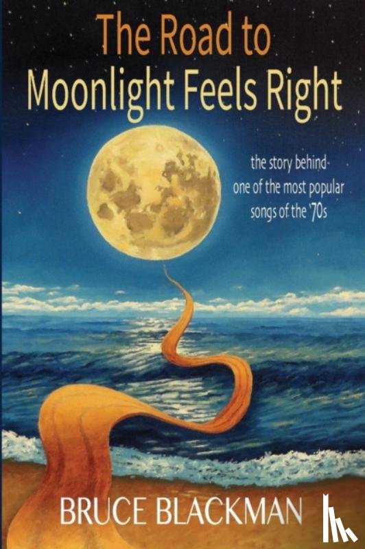 Blackman, Bruce - The Road to Moonlight Feels Right