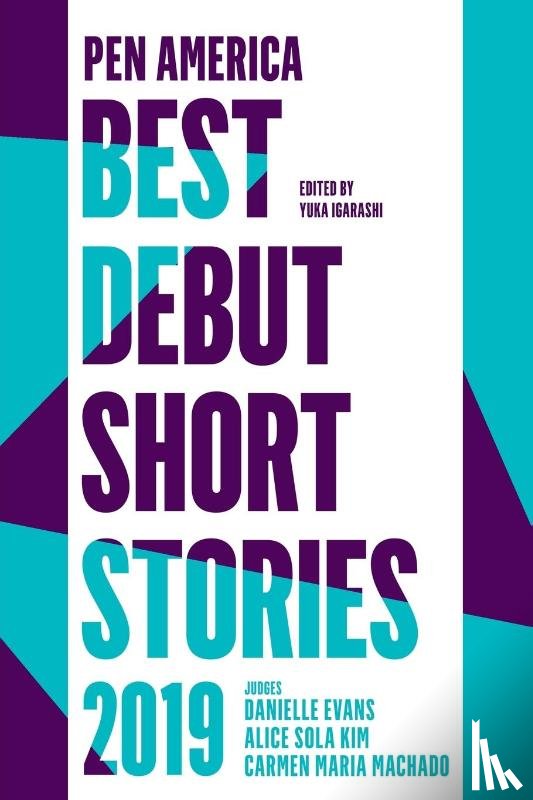 Igarashi, Yuka, Machado, Carmen Maria, Evans, Danielle - PEN America Best Debut Short Stories 2019