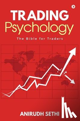 Sethi, Anirudh - Trading Psychology: The Bible for Traders
