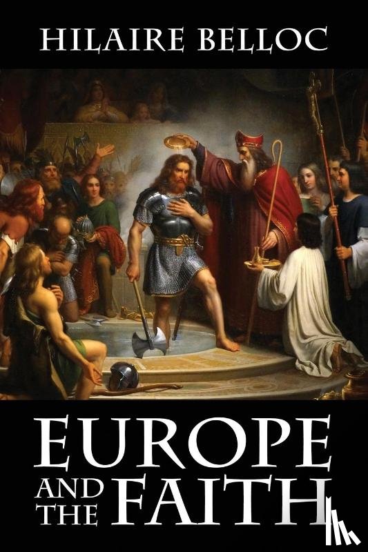 Belloc, Hilaire - Europe and the Faith