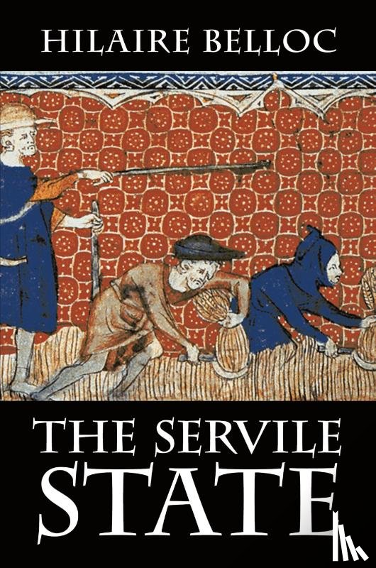 Belloc, Hilaire - The Servile State