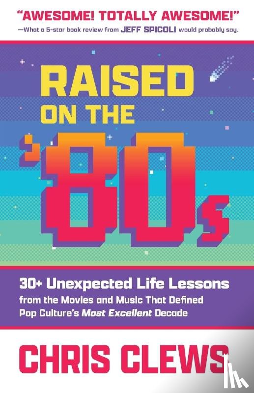 Clews, Chris - Raised on the '80s