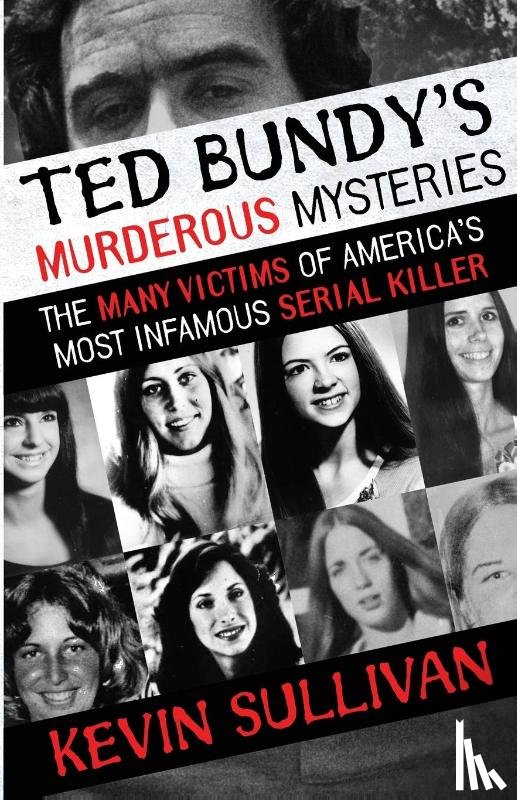 Sullivan, Kevin - Ted Bundy's Murderous Mysteries