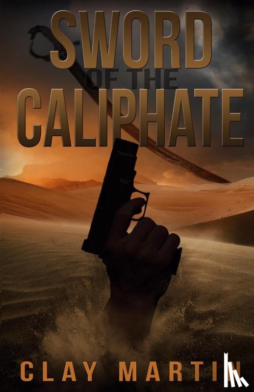 Martin, Clay - Sword Of The Caliphate