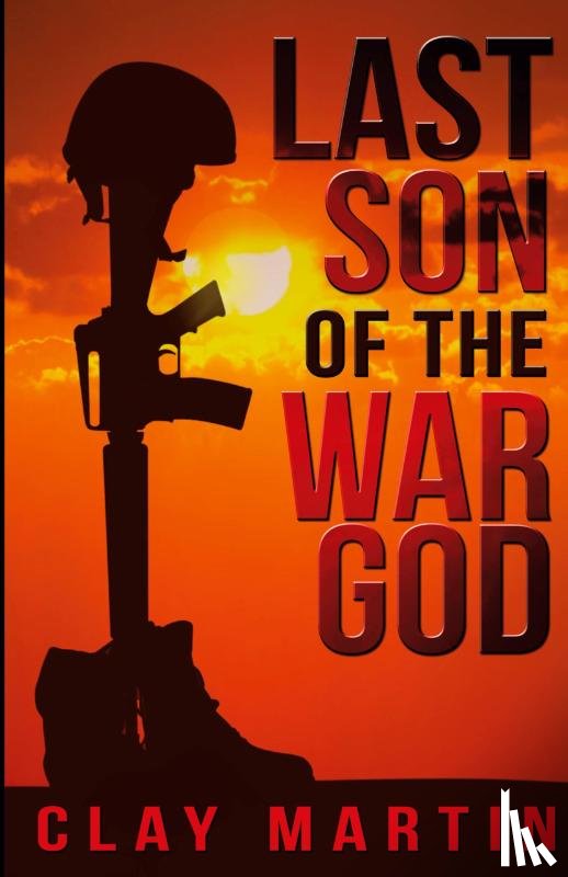 Martin, Clay - Last Son Of The War God