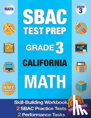 Smarter Balanced Test Prep Team - Sbac Test Prep Grade 3 California Math: Workbook and 2 Sbac Practice Tests, Caaspp California Test Grade 3, Caaspp Practice Test, California Math Grad