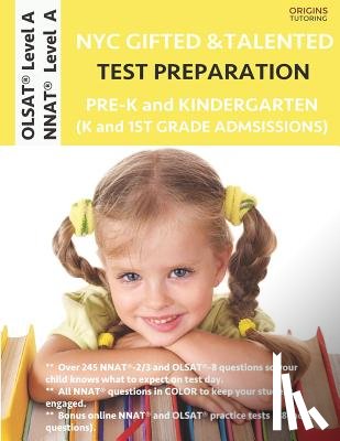 Origins Publications - NYC Gifted and Talented Test Preparation Pre-K and Kindergarten: OLSAT Workbook and OLSAT Level A Practice Test plus NNAT Workbook and NNAT Level A Pr