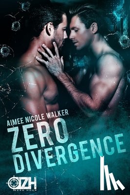 Walker, Aimee Nicole - Zero Divergence: Zero Hour Book Three