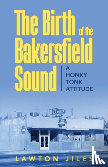 Jiles, Lawton - The Birth of the Bakersfield Sound