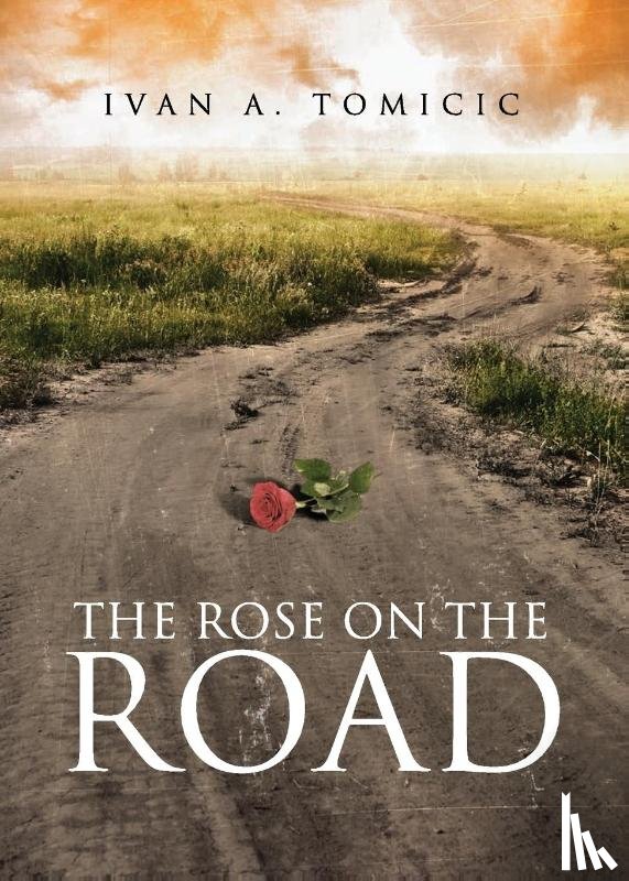 Tomicic, Ivan a - The Rose on the Road
