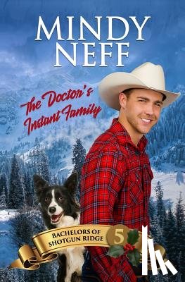 Neff, Mindy - The Doctor's Instant Family: Small Town Contemporary Romance