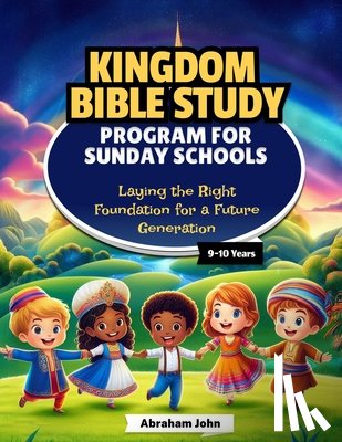 John, Abraham - Sunday School Bible Study Curriculum 9-10 years