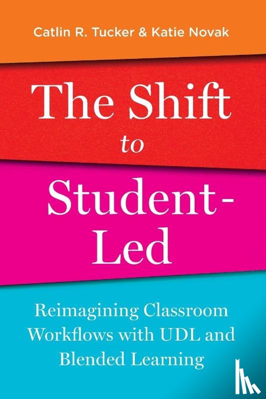 Tucker, Catlin, Novak, Katie - The Shift to Student-Led