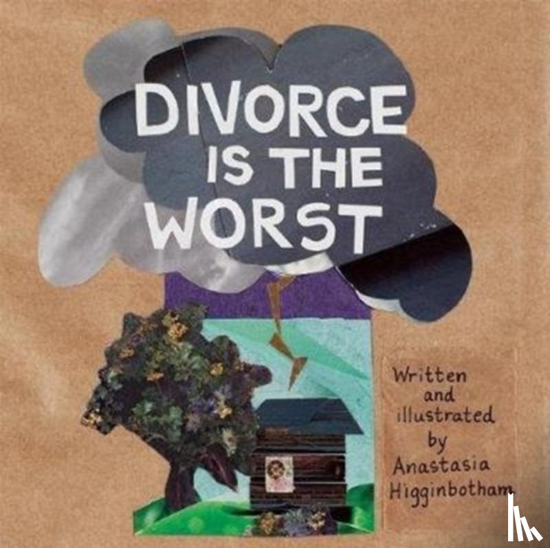 Higginbotham, Anastasia - Divorce Is the Worst
