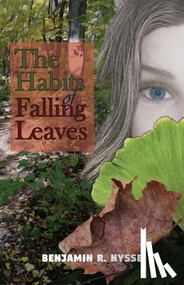 Nysse, Benjamin R - The Habits of Falling Leaves
