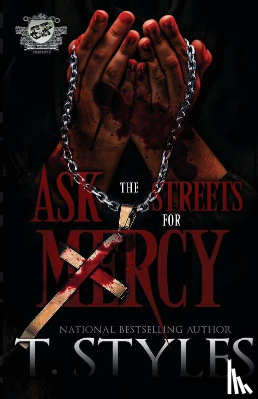 Styles, T - Ask The Streets For Mercy (The Cartel Publications Presents)