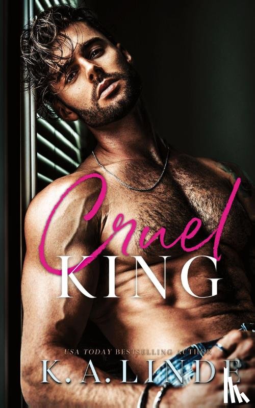Linde, K. A. - Cruel King (Hardcover)