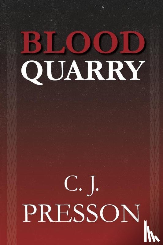 Presson, Clennon J - Blood Quarry