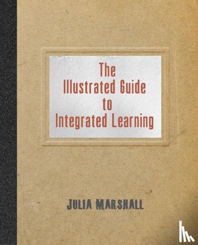 Marshall, Julia - The Illustrated Guide to Integrated Learning