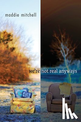 Mitchell, Maddie - WERE NOT REAL ANYWAYS