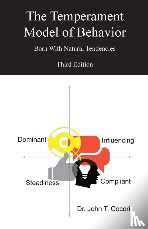 Cocoris, T. - The Temperament Model of Behavior, Understanding Your Natural Tendencies, 3rd Edition