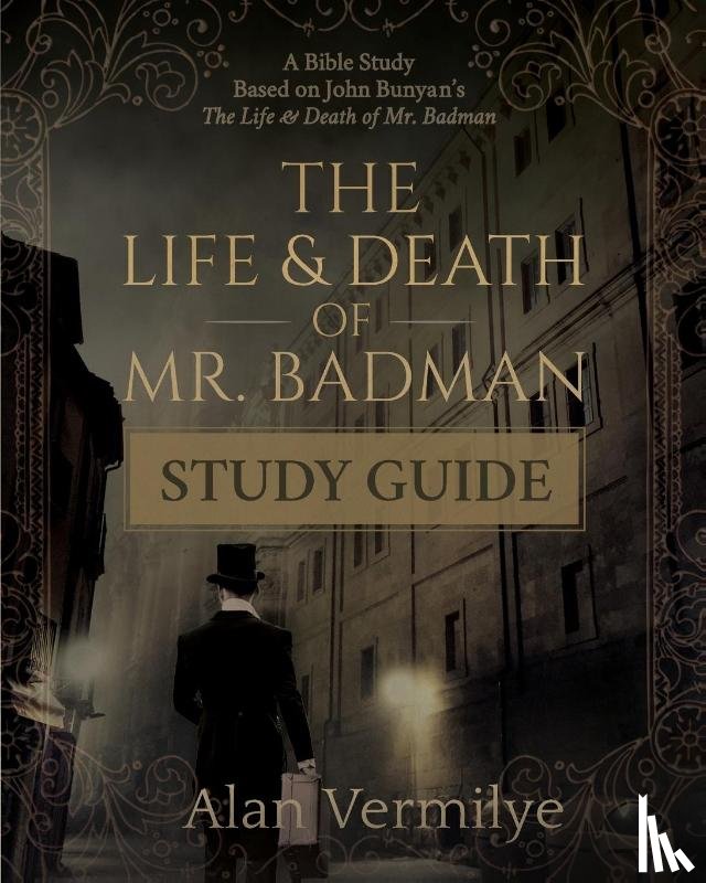Vermilye, Alan - The Life and Death of Mr. Badman Study Guide