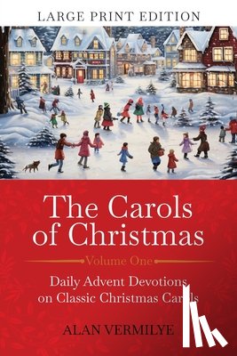 Vermilye, Alan - The Carols of Christmas (Large Print Edition)