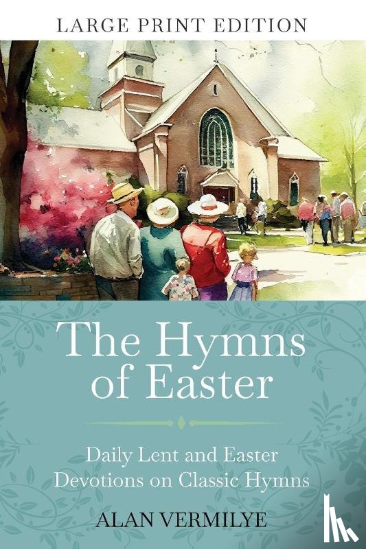 Vermilye, Alan - The Hymns of Easter (Large Print)