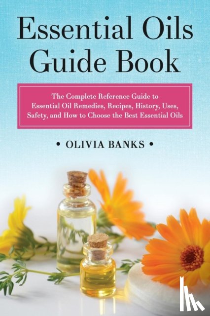 Banks, Olivia - Essential Oils Guide Book