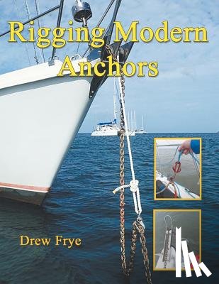 Frye, Drew - Rigging Modern Anchors