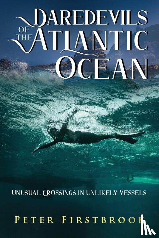 Firstbrook, Peter - Daredevils of the Atlantic Ocean