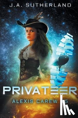 Sutherland, J. a. - Privateer: Alexis Carew #5