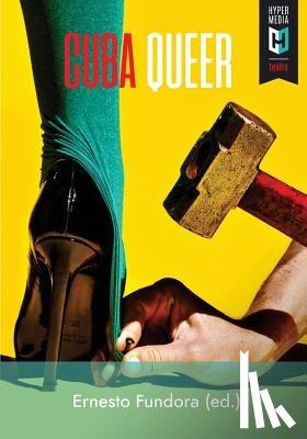 Fundora (Ed )., Ernesto - Cuba Queer: 27 textos para el teatro