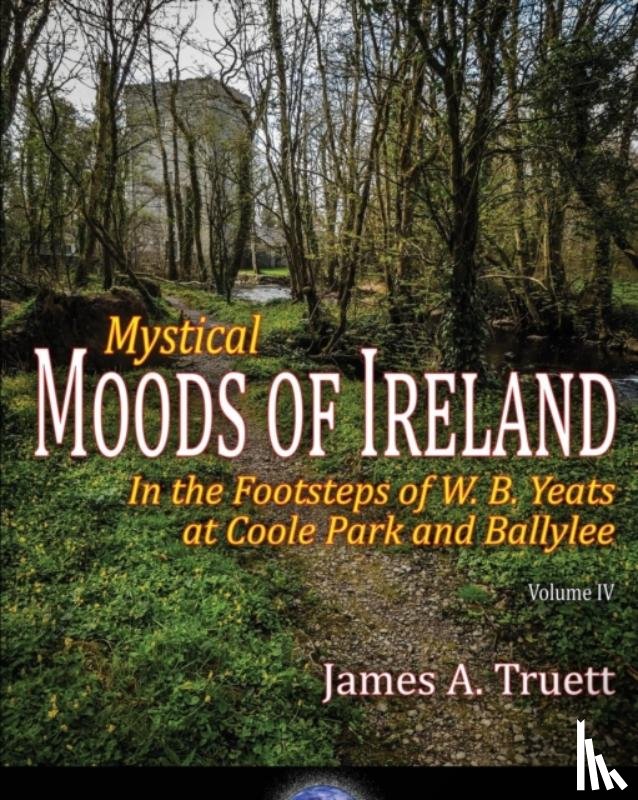 Truett, James a - In the Footsteps of W. B. Yeats at Coole Park and Ballylee