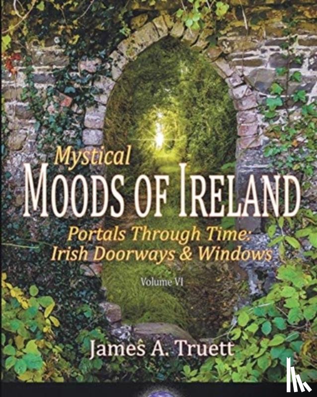 Truett, James a - Portals Through Time - Irish Doorways & Windows