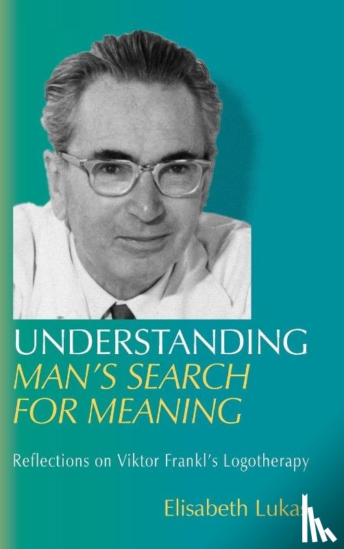 Lukas, Elisabeth S - Understanding Man's Search for Meaning